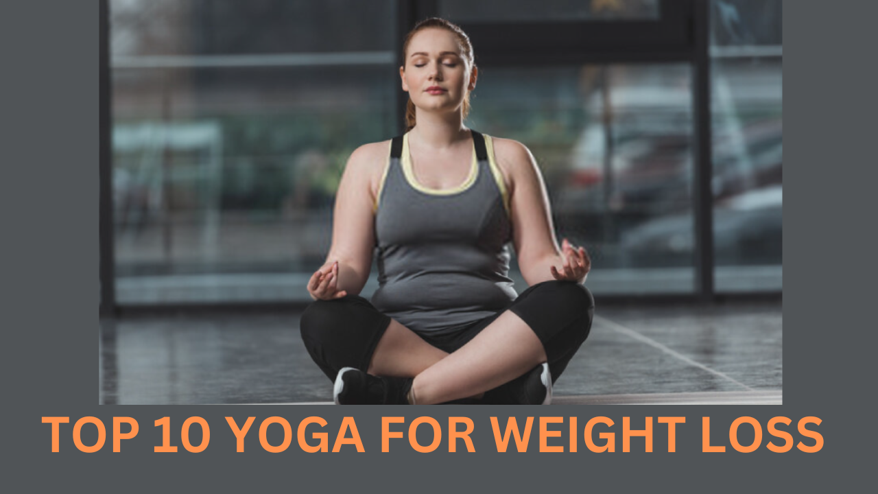 YOGA FOR WEIGHT LOSS